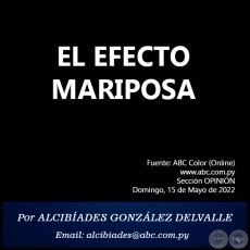 EL EFECTO MARIPOSA -Por ALCIBÍADES GONZÁLEZ DELVALLE - Domingo, 15 de Mayo de 2022